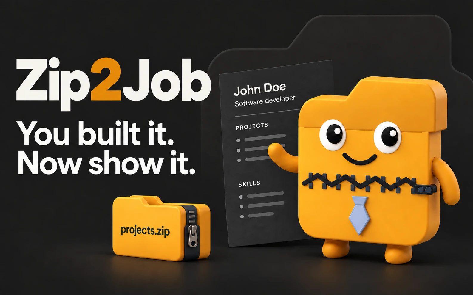 Zip2Job: You built it. Now show it. Zippy, the amber zipped-folder mascot, beside an illustrative résumé and a projects.zip archive.