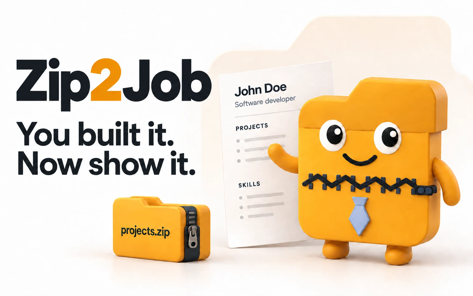 Zip2Job: You built it. Now show it. Zippy, the amber zipped-folder mascot, beside an illustrative résumé and a projects.zip archive.